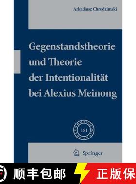 【3-4周达】Gegenstandstheorie Und Theorie Der Intentionalität Bei Alexius Meinong [9781402055331]