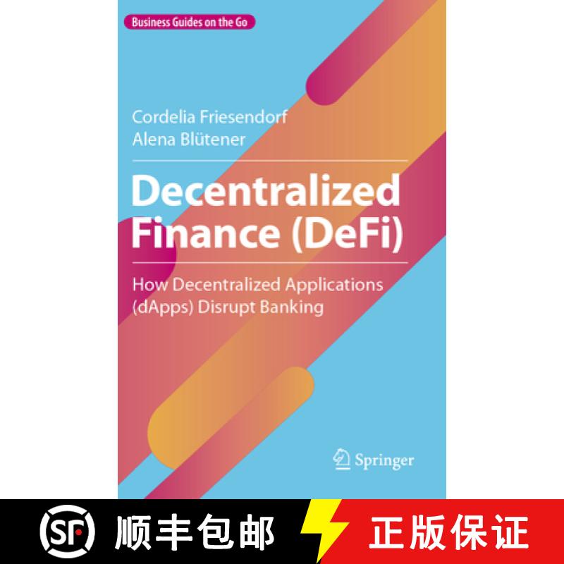 【3-4周达】Decentralized Finance (Defi): How Decentralized Applications (Dapps) Disrupt Banking [9783031374906]