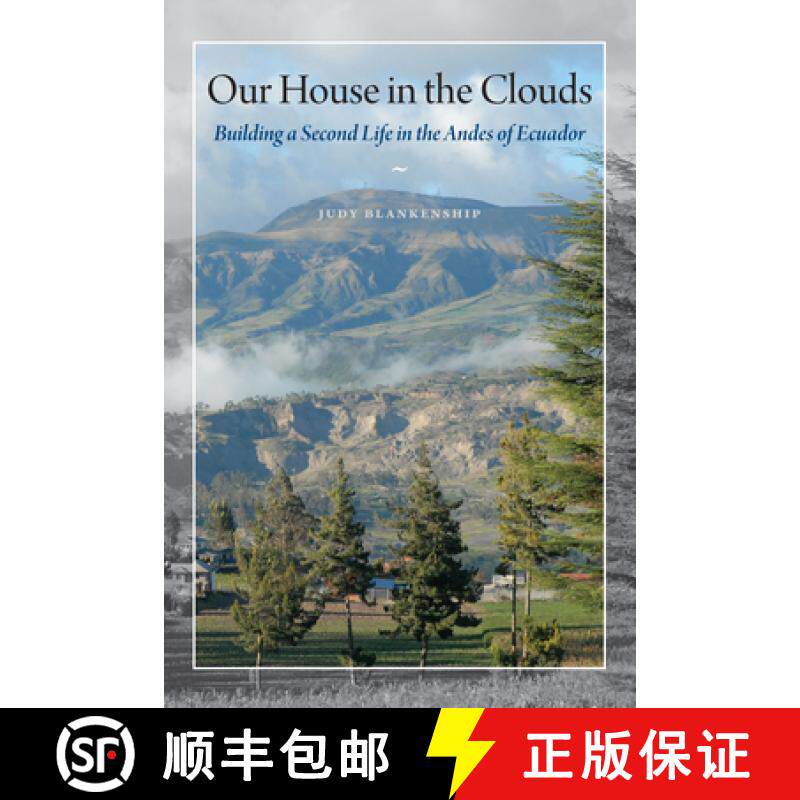【3-4周达】Our House in the Clouds: Building a Second Life in the Andes of Ecuador [9780292745278]