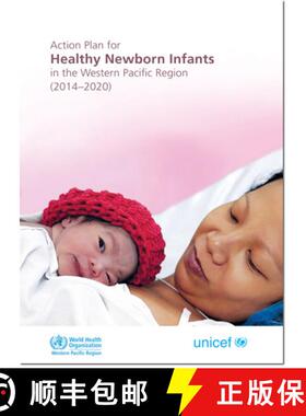 【3-4周达】Action Plan for Healthy Newborn Infants in the Western Pacific Region: 2014-2020 [9789290616634]