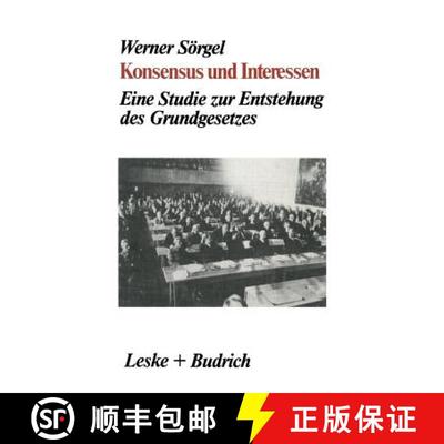 【3-4周达】Konsensus und Interessen: Eine Studie zur Entstehung des Grundgesetzes für die Bundesrepu... [9783810005007]