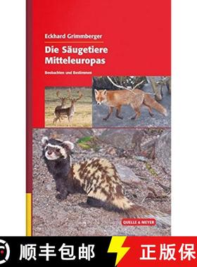 【3-4周达】Die Säugetiere Mitteleuropas: Beobachten und Bestimmen [The Mammals of Central Europe: Ob... [9783494016450]