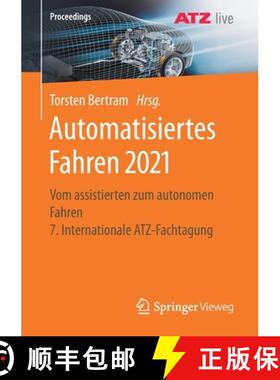【3-4周达】Automatisiertes Fahren 2021 : Vom assistierten zum autonomen Fahren 7. Internationale ATZ-... [9783658347536]