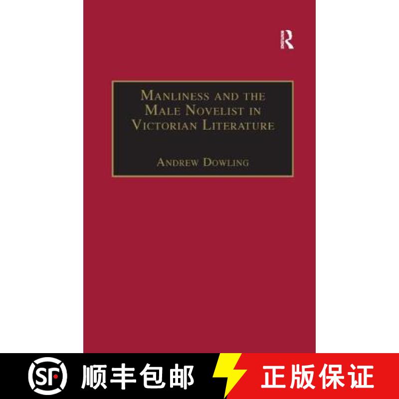 【3-4周达】Manliness and the Male Novelist in Victorian Literature [9781138263451]
