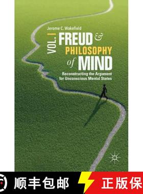 【3-4周达】Freud and Philosophy of Mind, Volume 1 : Reconstructing the Argument for Unconscious Menta... [9783319963426]