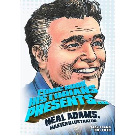 【4周达】Comic Book Historians Presents...: Neal Adams, Master Illustrator [9781736764763]