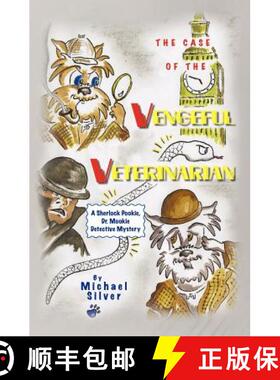 【3-4周达】The Case of the Vengeful Veterinarian: A Sherlock Pookie, Dr. Mookie Detective Mystery [9781439253076]