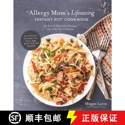【3-4周达】An Allergy Mom's Lifesaving Instant Pot Cookbook: 60 Fast and Flavorful Recipes Free of th... [9781624147609]