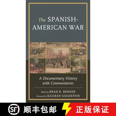 【3-4周达】The Spanish-American War : A Documentary History with Commentaries [9781611475746]