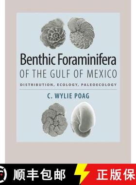【3-4周达】Benthic Foraminifera of the Gulf of Mexico: Distribution, Ecology, Paleoecology [9781623491956]