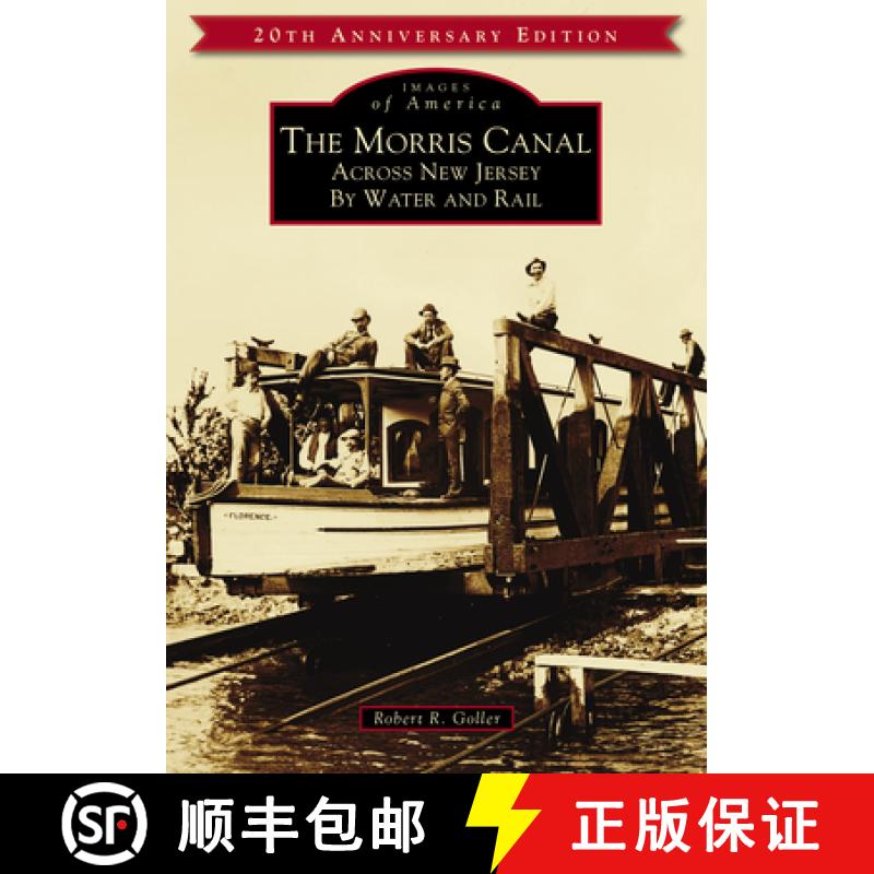 【3-4周达】The Morris Canal: Across New Jersey by Water and Rail [9781467104104]