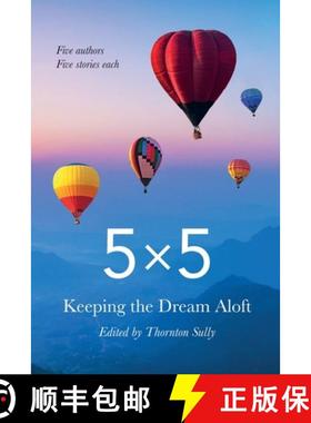 【3-4周达】5x5 Keeping the Dream Aloft: Five Writers Five Stories Each [9780982909485]