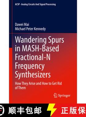【3-4周达】Wandering Spurs in MASH-Based Fractional-N Frequency Synthesizers : How They Arise and How... [9783030912871]