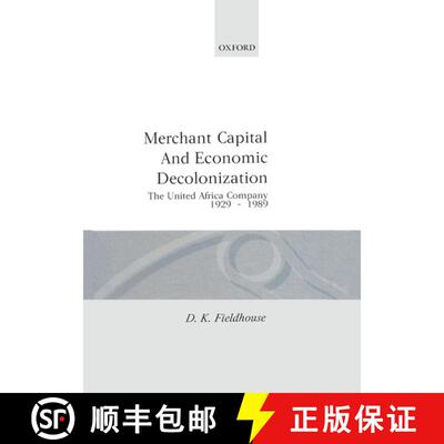 【3-4周达】精装 Merchant Capital and Economic Decolonization: The United Africa Company, 1929-1987 [9780198226253]