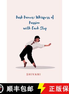 预订 Dusk Dances: Whispers of Passion with Each Step [9783384225214]