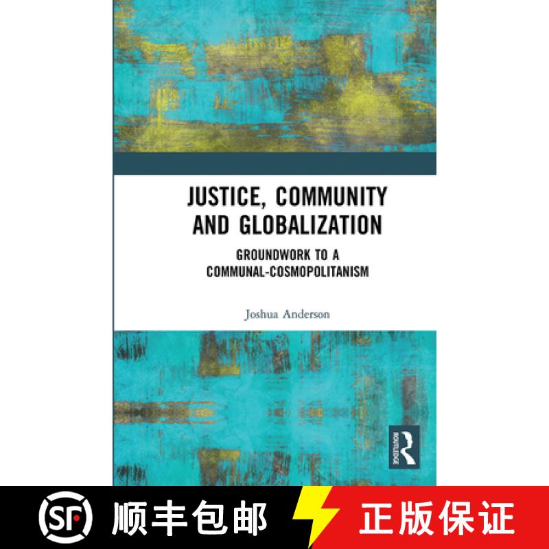 【3-4周达】Justice, Community and Globalization: Groundwork to a Communal-Cosmopolitanism [9780367671358]