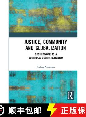 【3-4周达】Justice, Community and Globalization: Groundwork to a Communal-Cosmopolitanism [9780367671358]