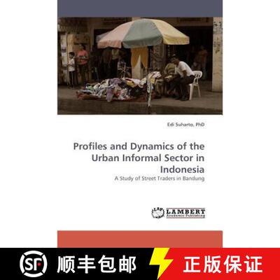 【3-4周达】Profiles and Dynamics of the Urban Informal Sector in Indonesia [9783838340012]