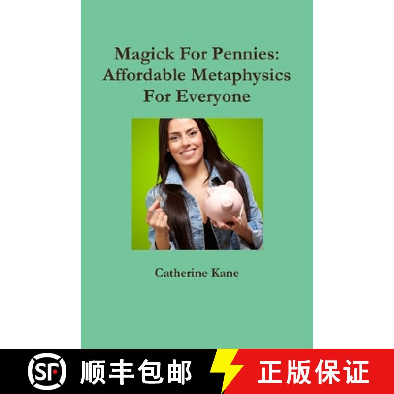 【2-3周达】Magick For Pennies: Affordable  Metaphysics For Everyone [9780984695133]