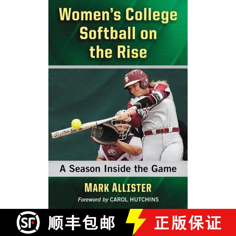 【3-4周达】Women's College Softball on the Rise : A Season Inside the Game [9781476676166]