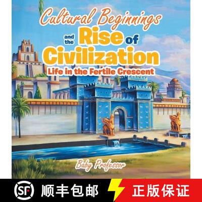 【3-4周达】Cultural Beginnings and the Rise of Civilization: Life in the Fertile Crescent [9781541901933]