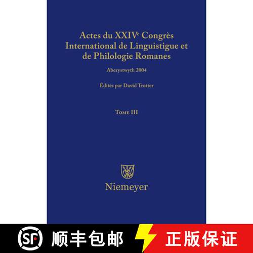 【3-4周达】精装 Actes du XXIV Congrès International de Linguistique et de Philologie Romanes. Tome III [9783484505032]