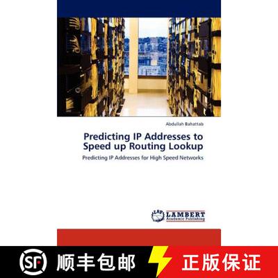 预订 Predicting IP Addresses to Speed up Routing Lookup [9783659106576]