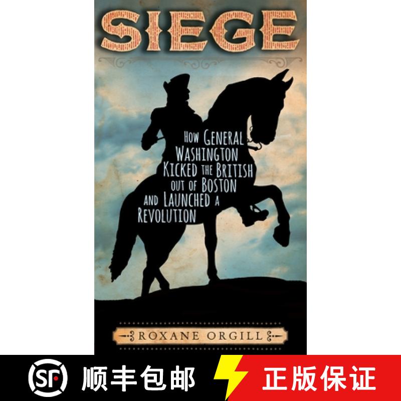【3-4周达】Siege: How General Washington Kicked the British Out of Boston and Launched a Revolution [9780763688516]