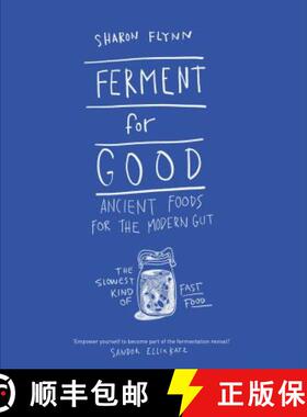 【3-4周达】Ferment For Good: Ancient Foods for the Modern Gut: The Slowest Kind of Fast Food [9781743792094]
