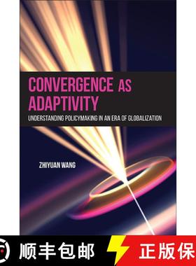【3-4周达】Convergence as Adaptivity : Understanding Policymaking in an Era of Globalization [9781438493787]