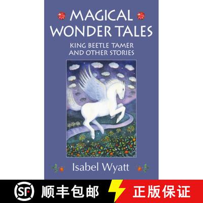【3-4周达】Magical Wonder Tales: King Beetle Tamer and Other Stories [9781782500094]