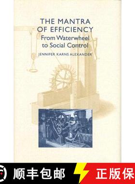 预订 The Mantra of Efficiency: From Waterwheel to Social Control [9780801886935]