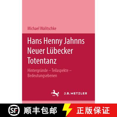 【3-4周达】Hans Henny Jahnns neuer L becker Totentanz : Hintergr nde - Teilaspekte - Bedeutungsebenen... [9783476450418]