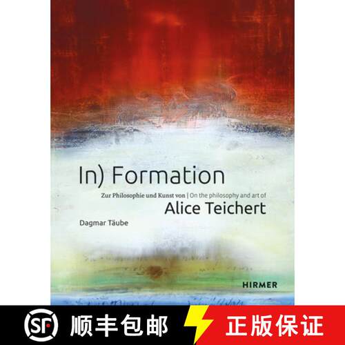 【3-4周达】精装 In) Formation: On the Philosophy and Art of Alice Teichert [9783777428826]