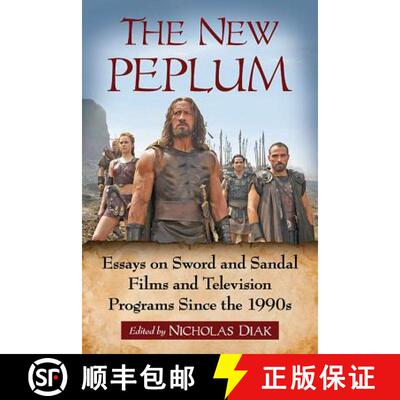 【3-4周达】The New Peplum : Essays on Sword and Sandal Films and Television Programs Since the 1990s [9781476667621]