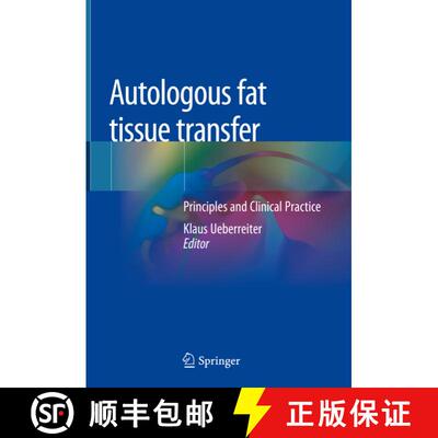 【3-4周达】Autologous fat tissue transfer: Principles and Clinical Practice [9783030054014]
