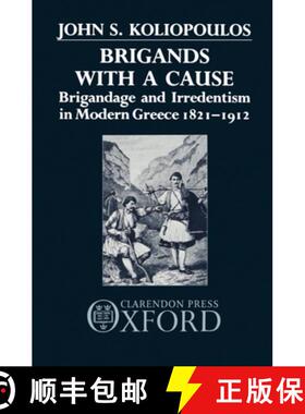 【3-4周达】Brigands with a Cause: Brigandage and Irredentism in Modern Greece 1821-1912 [9780198228639]