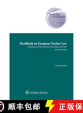 【3-4周达】Handbook on European Nuclear Law : Competences of the Euratom Community under the Euratom ... [9789403528304]
