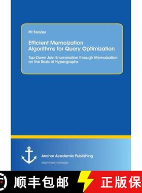 【3-4周达】Efficient Memoization Algorithms for Query Optimization: Top-Down Join Enumeration through... [9783954893362]