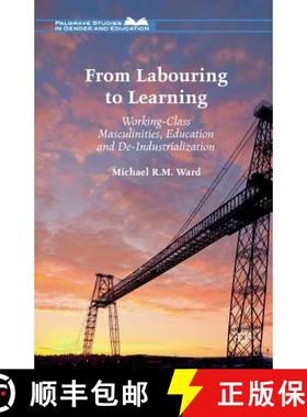 【3-4周达】From Labouring to Learning : Working-Class Masculinities, Education and De-Industrialization [9781349561322]
