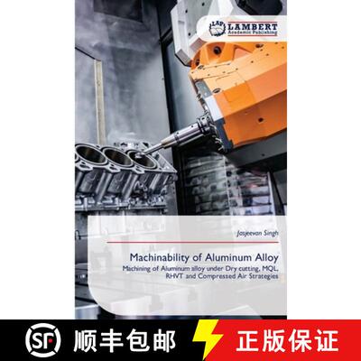【3-4周达】Machinability of Aluminum Alloy: Machining of Aluminum alloy under Dry cutting, MQL, RHVT ... [9786209145209]