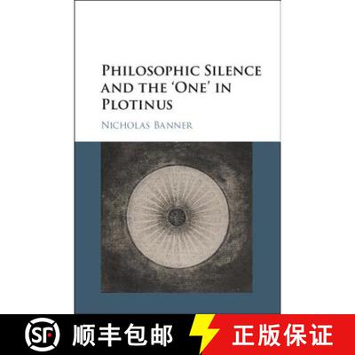 【3-4周达】精装 Philosophic Silence and the 'One' in Plotinus [9781107154629]