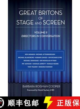 【3-4周达】Great Britons of Stage and Screen: Volume II: Directors in Conversation [9781629334028]