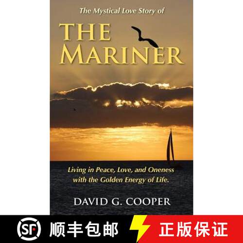 【3-4周达】The Mystical Love Story of The Mariner: Living in Peace, Love, and Oneness with the Golden... [9780986381522]