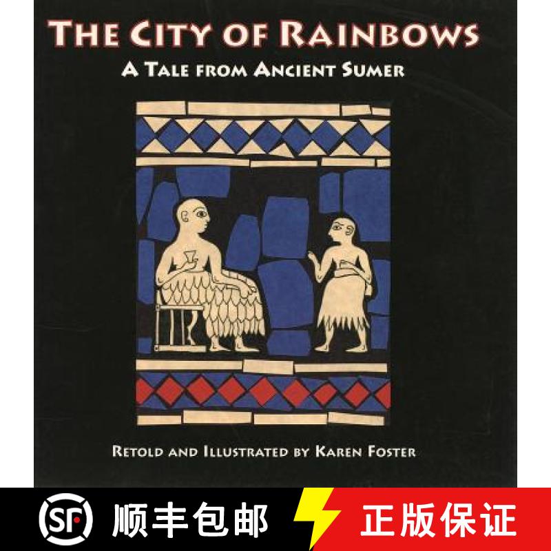 【2-3周达】The City of Rainbows : A Tale from Ancient Sumer [9780924171703]
