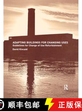 【3-4周达】Adapting Buildings for Changing Uses: Guidelines for Change of Use Refurbishment [9781138178267]