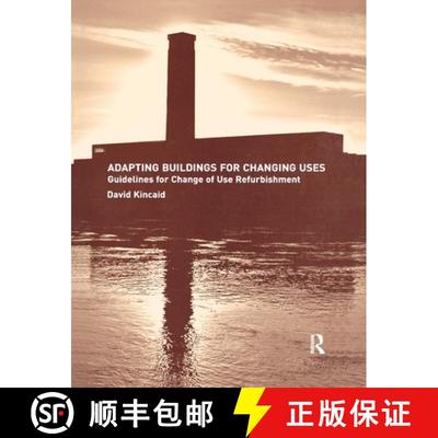 【3-4周达】Adapting Buildings for Changing Uses: Guidelines for Change of Use Refurbishment [9781138178267]