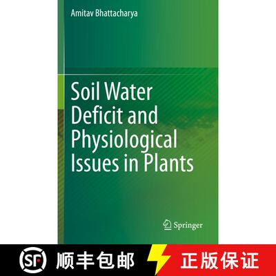 【3-4周达】Soil Water Deficit and Physiological Issues in Plants [9789813362789]