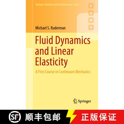【3-4周达】Fluid Dynamics and Linear Elasticity : A First Course in Continuum Mechanics [9783030192969]