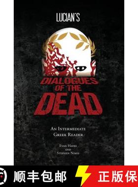 预订 Lucian's Dialogues of the Dead: An Intermediate Greek Reader: Greek Text with Running Vocabulary... [9781940997100]
